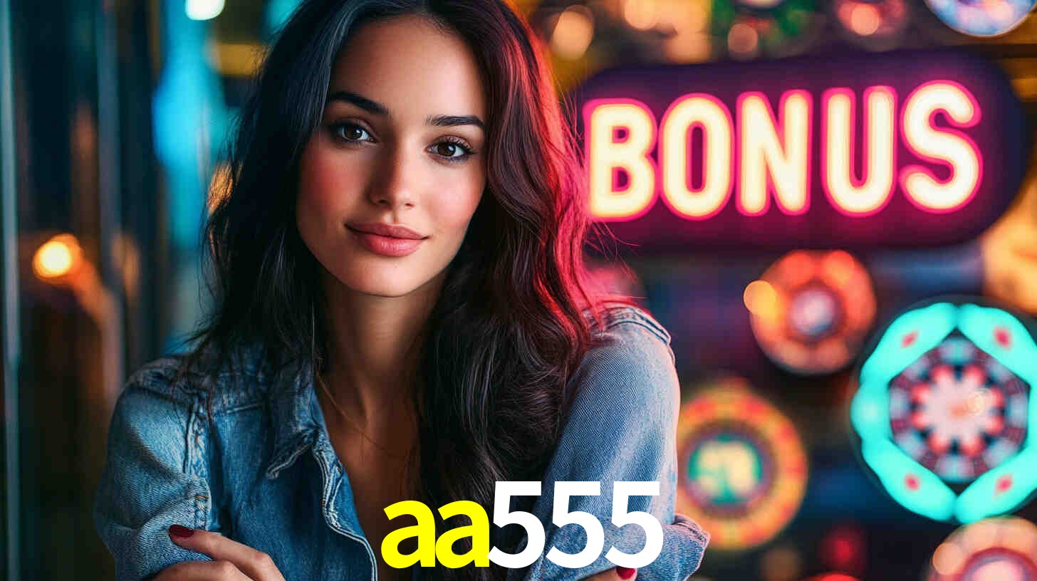Welcome Bonus aa555